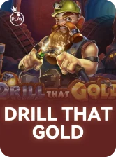 Drill That Gold